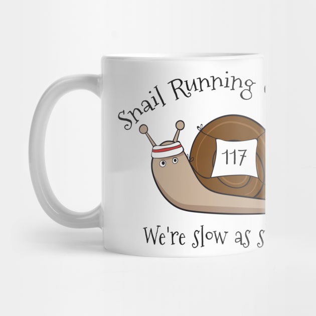 Snail Running Club- We're Slow As Shell! by Dreamy Panda Designs
